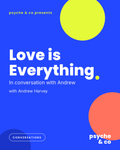 Love is Everything: In Conversation — Psyche & Co. cover