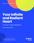 Your Infinite and Radiant Heart: A Guided Tonglen Meditation